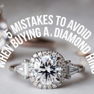 Top 5 Mistakes to Avoid When Buying a Diamond Ring