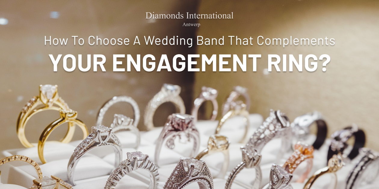 You are currently viewing How to Choose a Wedding Band That Complements Your Engagement Ring